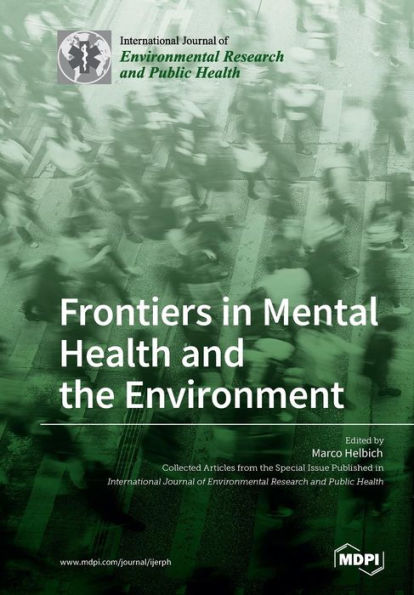 Frontiers in Mental Health and the Environment