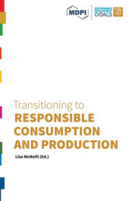 Title: Transitioning to Responsible Consumption and Production, Author: Lisa McNeill