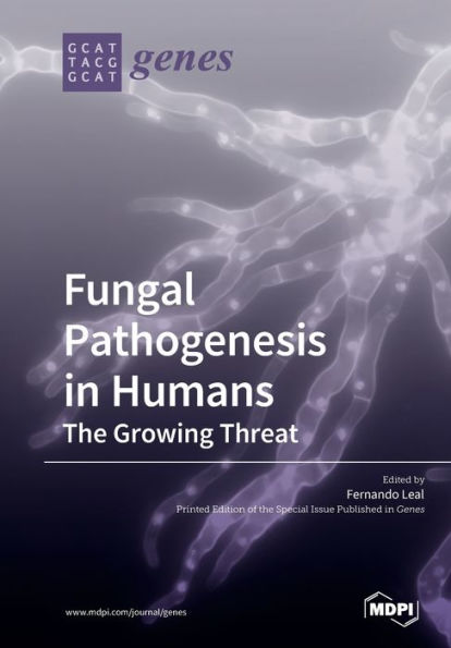 Fungal Pathogenesis in Humans: The Growing Threat