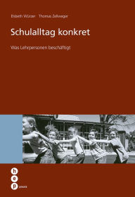 Title: Schulalltag konkret: Was Lehrpersonen beschäftigt, Author: Elsbeth Würzer