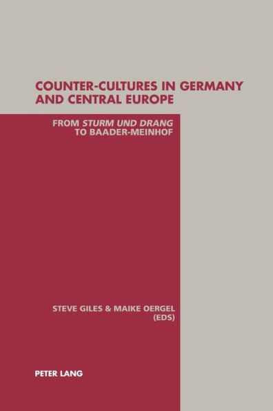 Counter-Cultures in Germany and Central Europe: From "Sturm und Drang" to Baader-Meinhof