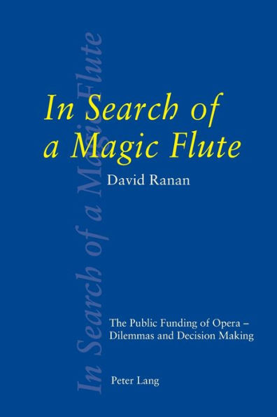 In Search of a Magic Flute: The Public Funding of Opera - Dilemmas and Decision Making