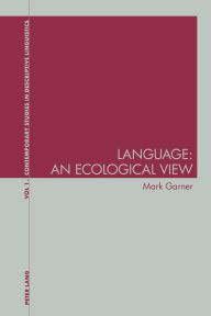Title: Language: An Ecological View, Author: Mark Garner