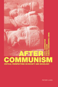 Title: After Communism: Critical Perspectives on Society and Sociology, Author: Tamara Zurabishvili