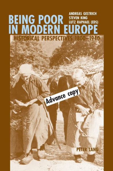 Being Poor in Modern Europe: Historical Perspectives 1800-1940