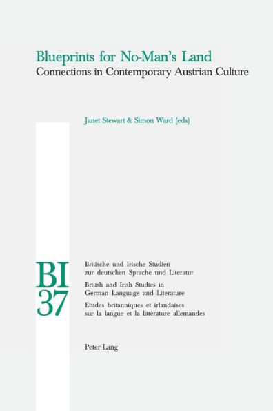 Blueprints for No-Man's Land: Connections in Contemporary Austrian Culture