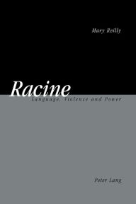 Title: Racine: Language, Violence and Power, Author: Mary Reilly