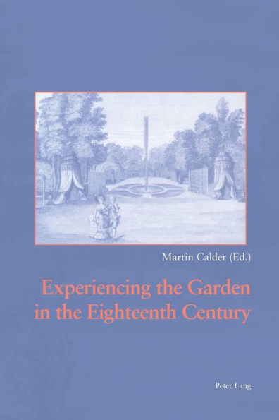 Experiencing the Garden in the Eighteenth Century