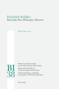Title: Friedrich Schiller: Playwright, Poet, Philosopher, Historian / Edition 1, Author: Hans S. Reiss
