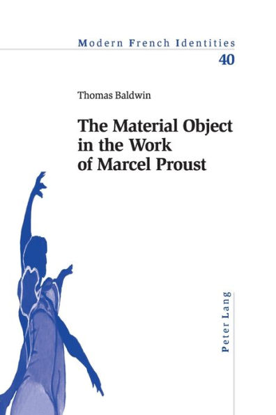 The Material Object in the Work of Marcel Proust