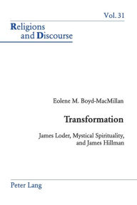 Title: Transformation: James Loder, Mystical Spirituality, and James Hillman, Author: Eolene Boyd-MacMillan