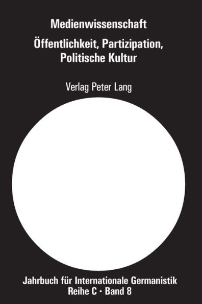Medienwissenschaft: Teil 7: Oeffentlichkeit, Partizipation, Politische Kultur