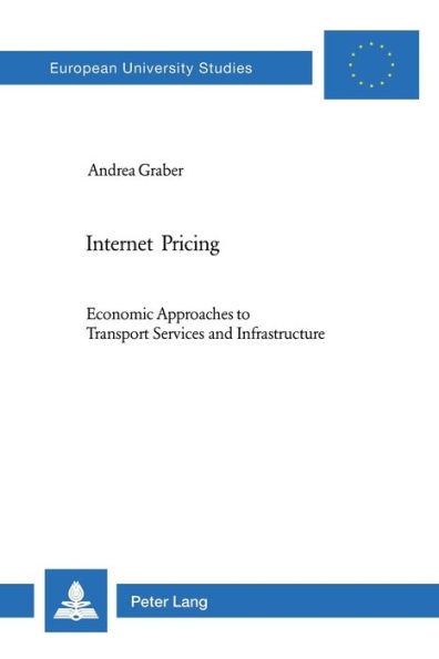 Internet Pricing: Economic Approaches to Transport Services and Infrastructure