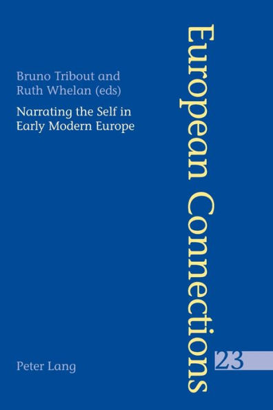 Narrating the Self in Early Modern Europe- L'écriture de soi dans l'Europe moderne