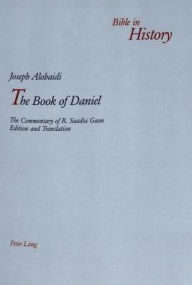 Title: The Book of Daniel: The Commentary of R. Saadia Gaon, Author: Joseph Alobaidi
