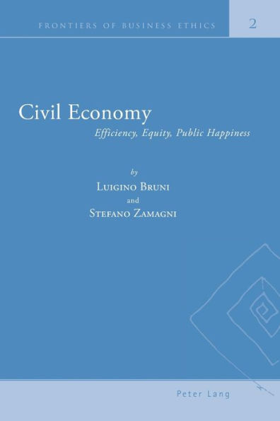 Civil Economy: Efficiency, Equity, Public Happiness