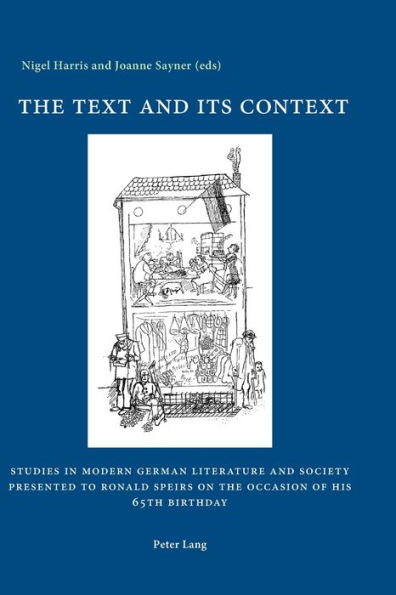 The Text and its Context: Studies in Modern German Literature and Society Presented to Ronald Speirs on the Occasion of his 65th Birthday