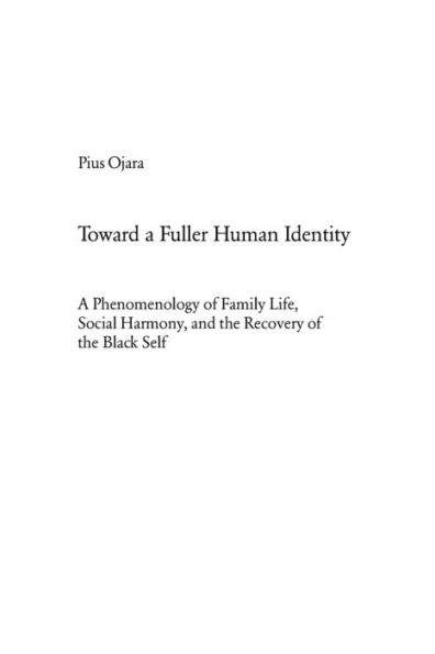 Toward a Fuller Human Identity: A Phenomenology of Family Life, Social Harmony, and the Recovery of the Black Self