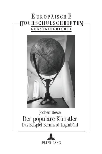 Der populaere Kuenstler: Das Beispiel Bernhard Luginbuehl