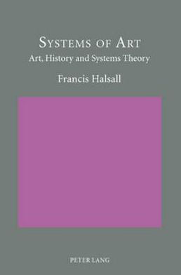 Systems of Art: Art, History and Systems Theory