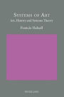 Systems of Art: Art, History and Systems Theory