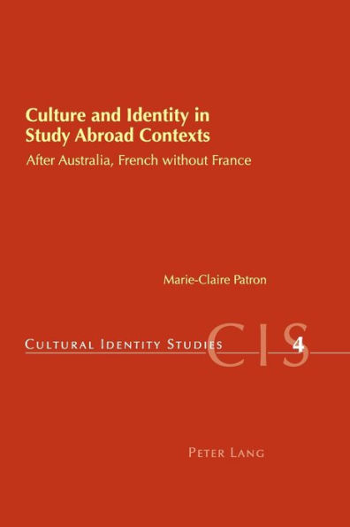 Culture and Identity in Study Abroad Contexts: After Australia, French without France