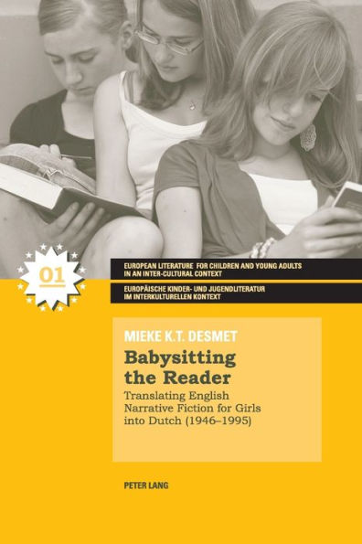 Babysitting the Reader: Translating English Narrative Fiction for Girls into Dutch (1946-1995)