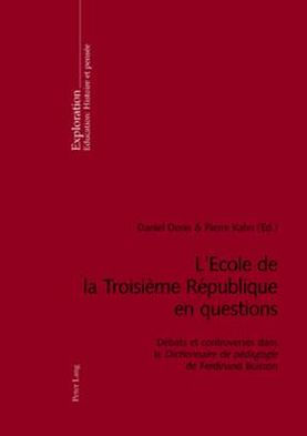 L'Ecole de la Troisième République en questions: Débats et controverses dans le "Dictionnaire de pédagogie "de Ferdinand Buisson