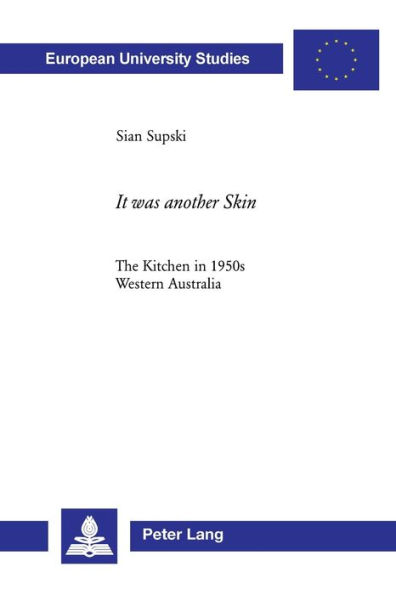 «It was another Skin»: The Kitchen in 1950s Western Australia