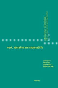 Title: Work, Education and Employability, Author: Philipp Gonon