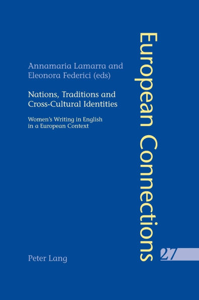 Nations, Traditions and Cross-Cultural Identities: Women's Writing in English in a European Context