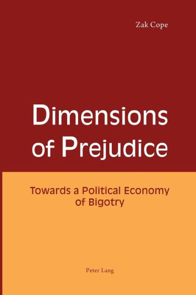 Dimensions of Prejudice: Towards a Political Economy of Bigotry