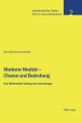 Moderne Medizin - Chance und Bedrohung: Eine Medizinethik entlang dem Lebensbogen