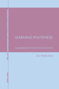 Title: Learning Politeness: Disagreement in a Second Language, Author: Ian Walkinshaw