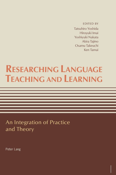 Researching Language Teaching and Learning: An Integration of Practice and Theory