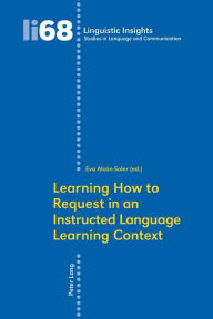 Title: Learning How to Request in an Instructed Language Learning Context, Author: Maurizio Gotti
