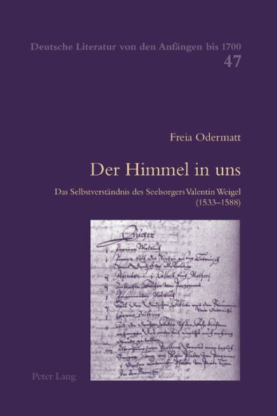 Der Himmel in uns: Das Selbstverstaendnis des Seelsorgers Valentin Weigel (1533-1588)