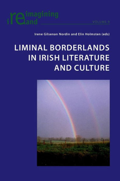 Liminal Borderlands in Irish Literature and Culture / Edition 1