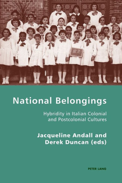 National Belongings: Hybridity in Italian Colonial and Postcolonial Cultures