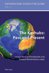 Title: The Kashubs: Past and Present: Past and Present, Author: Krzysztof Jaskulowski