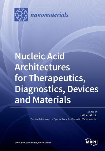 Nucleic Acid Architectures for Therapeutics, Diagnostics, Devices and Materials