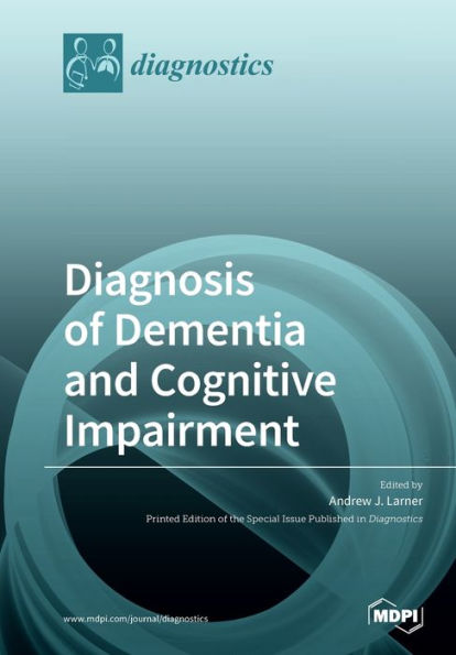 Diagnosis of Dementia and Cognitive Impairment