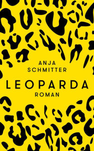 Title: Leoparda: Roman, Author: Anja Schmitter