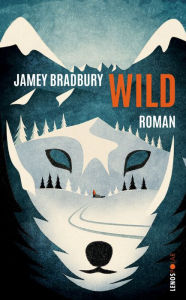 Title: Wild: Roman, Author: Jamey Bradbury