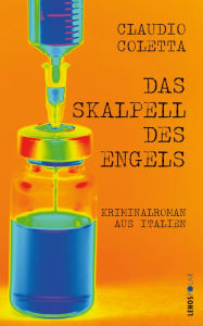 Title: Das Skalpell des Engels: Kriminalroman aus Italien, Author: Claudio Coletta