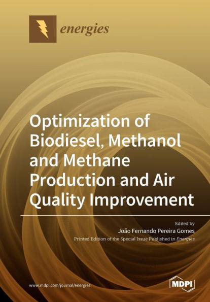 Optimization of Biodiesel, Methanol and Methane Production and Air Quality Improvement