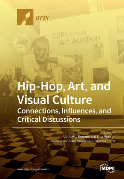 Hip-Hop, Art, and Visual Culture: Connections, Influences, and Critical Discussions