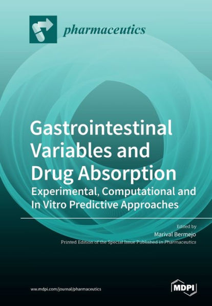 Gastrointestinal Variables and Drug Absorption: Experimental, Computational and In Vitro Predictive Approaches