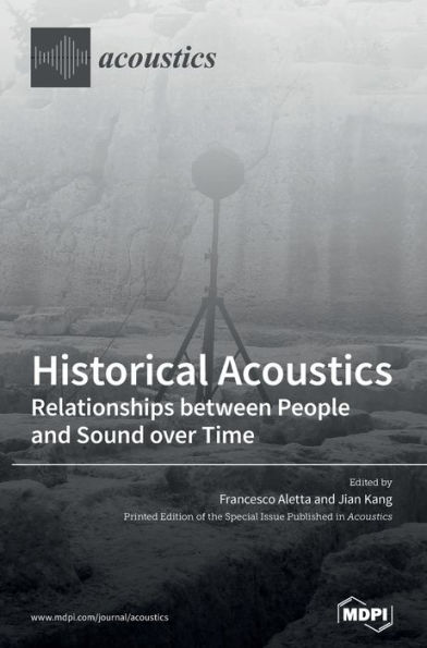 Historical Acoustics: Relationships between People and Sound over Time