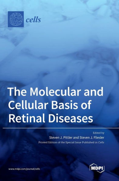 The Molecular and Cellular Basis of Retinal Diseases